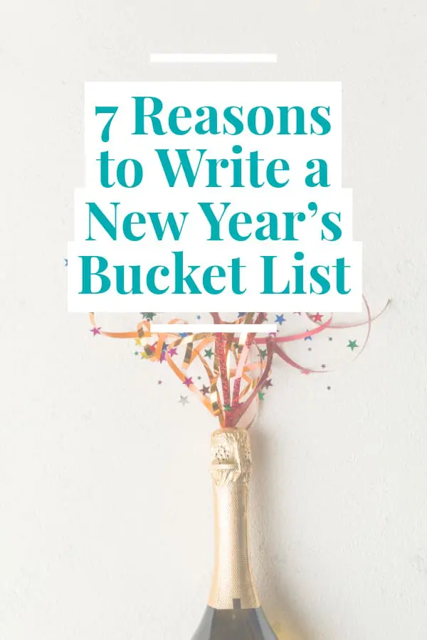 7 Reasons to Write a New Year's Bucket List