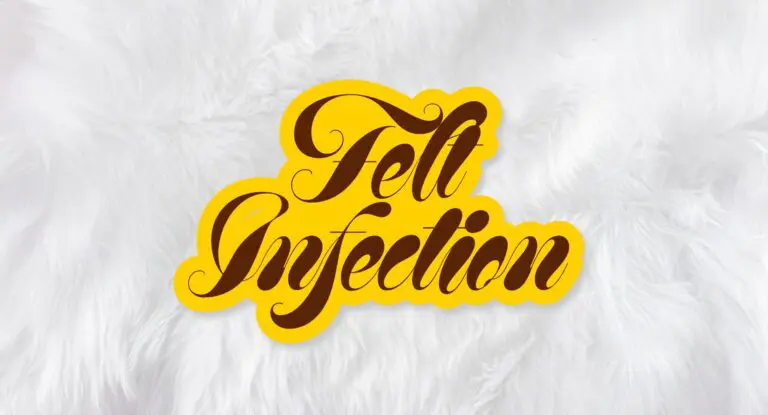 Felt Infection
